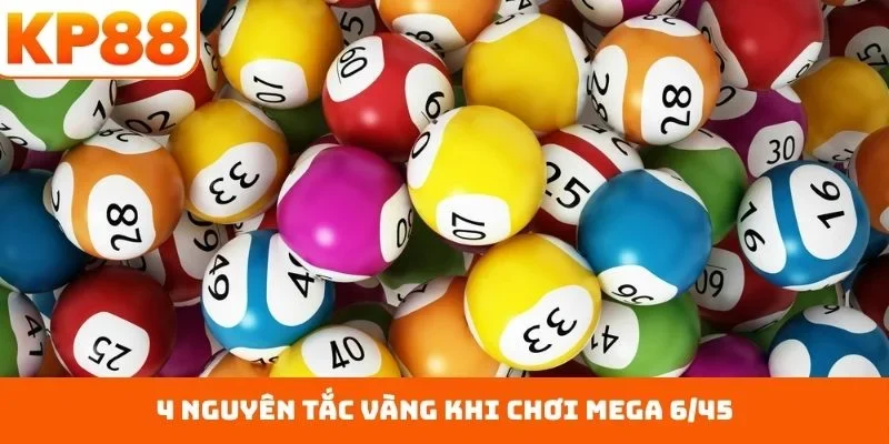 4 nguyên tắc vàng khi chơi Mega 6/45