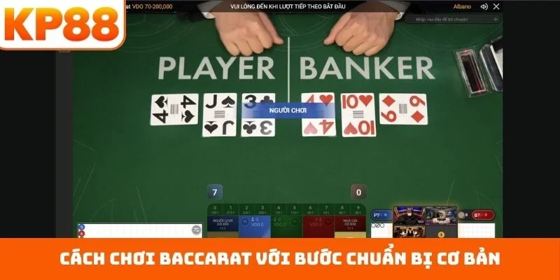 Cách chơi baccarat với bước chuẩn bị cơ bản